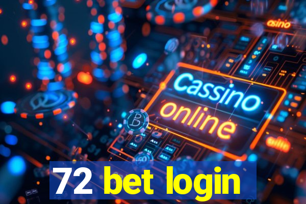 72 bet login